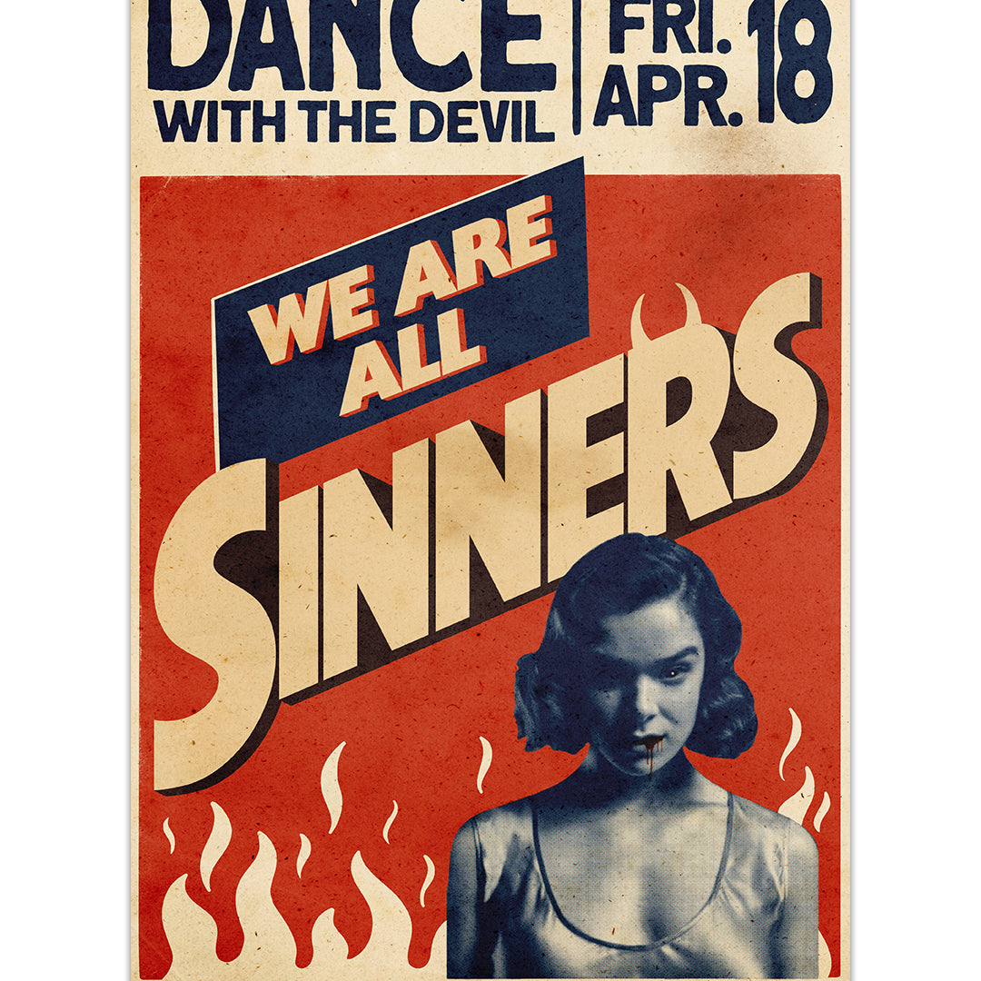 Vintage-style movie poster with bold text: Dance with the Devil—Fri. Apr. 18—We Are All Sinners. Black-and-white woman’s portrait amid flames. Archival pigment print by Paragon Press. A Ryan Coogler film by This Is Fun, Isnt It.