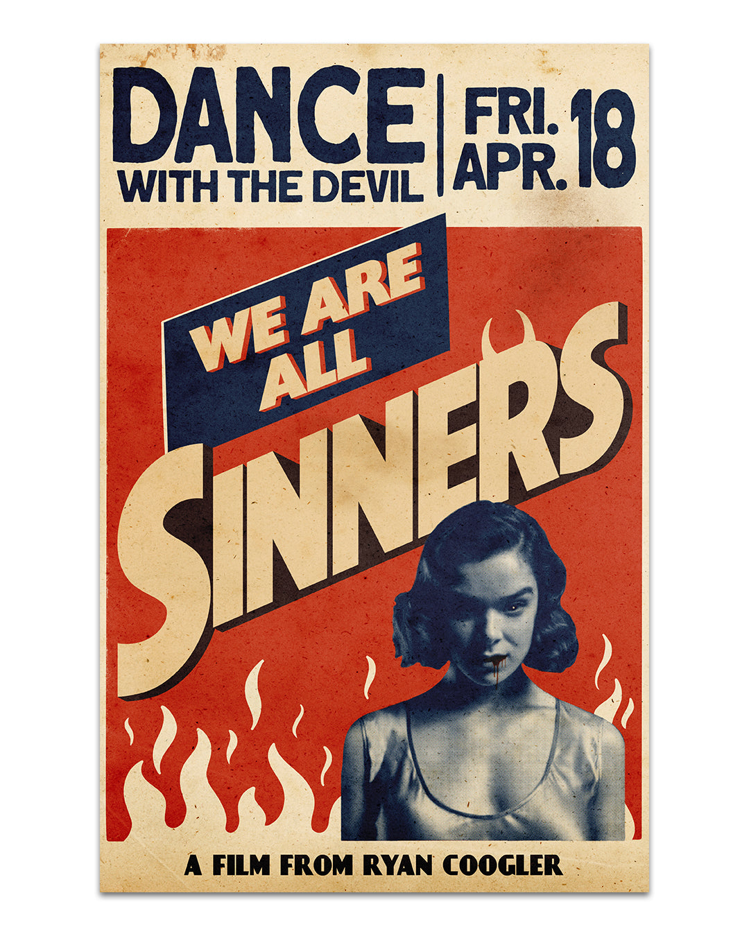 Vintage-style movie poster with bold text: Dance with the Devil—Fri. Apr. 18—We Are All Sinners. Black-and-white woman’s portrait amid flames. Archival pigment print by Paragon Press. A Ryan Coogler film by This Is Fun, Isnt It.