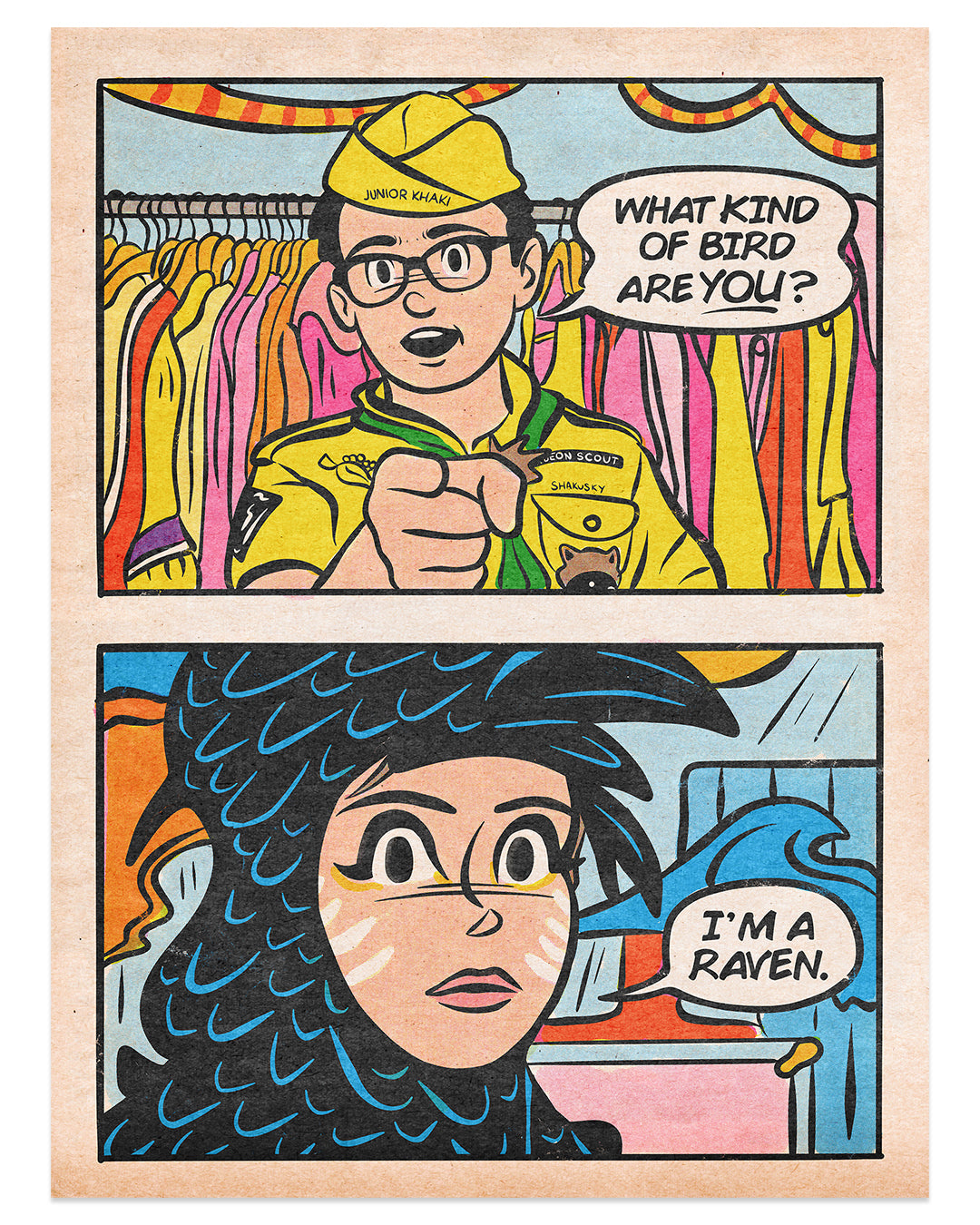 A comic-style print from This Is Fun, Isnt It, featuring two panels: A Junior Scout inquires, What kind of bird are you? like a Wes Anderson tribute. The other, clad in feathers and a beak, responds, Im a raven, amidst clothes. Archival pigment print.