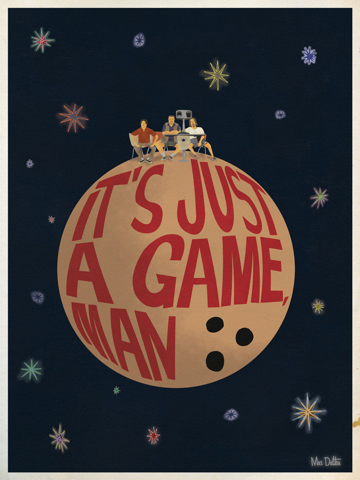 Max Dalton - "It's Just a Game, Man" - Spoke Art