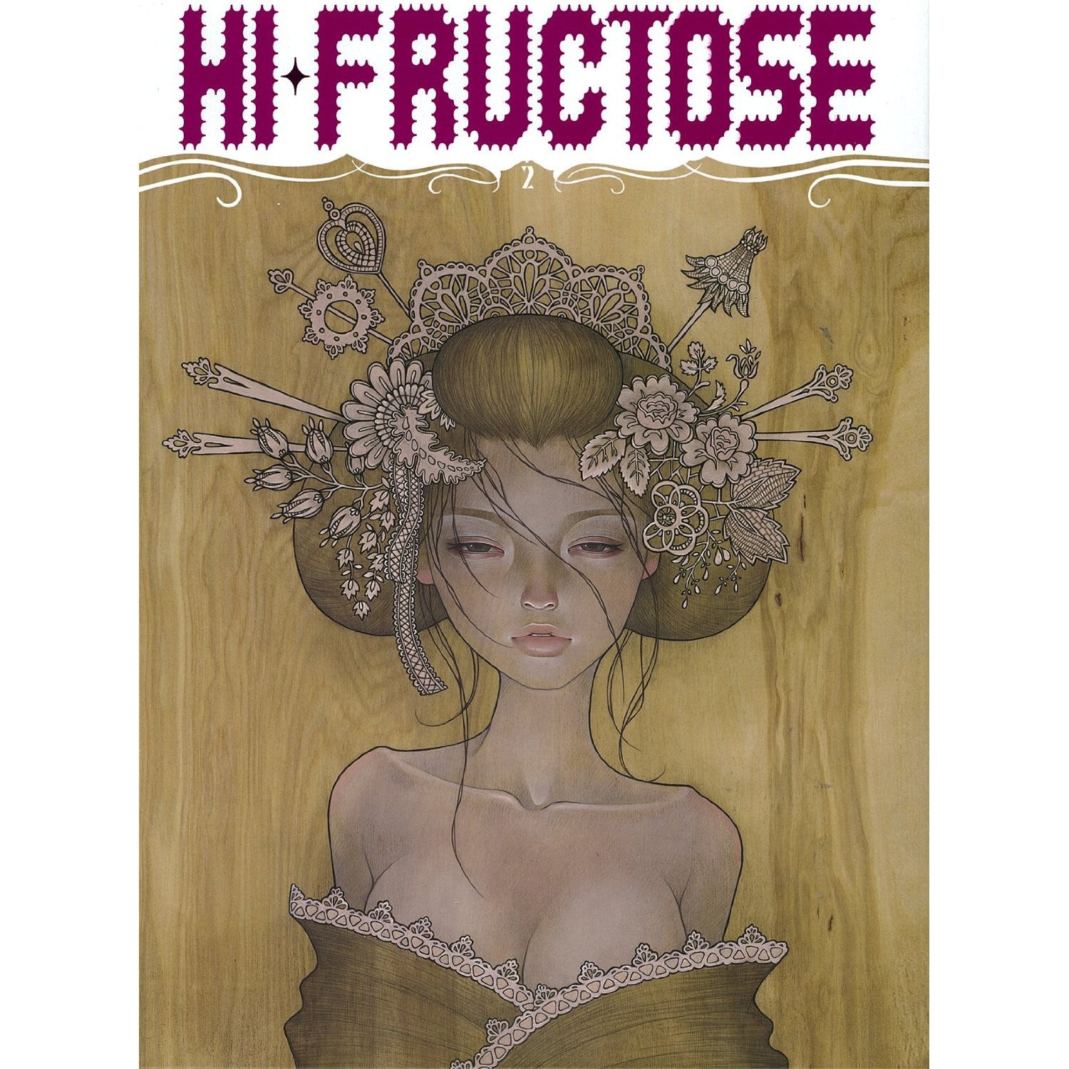 Hi-Fructose magazine cover showcases an ethereal woman adorned with floral hairpieces and embroidered details against a wood-textured background. The serene pop surrealist scene is crowned by the title Collected Volume 2.