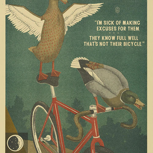 mallard and duck riding a bicycle with text "The Police did't have any leads" and "I'm sick of making excuses for them, they know full well that's not their bicycle"
