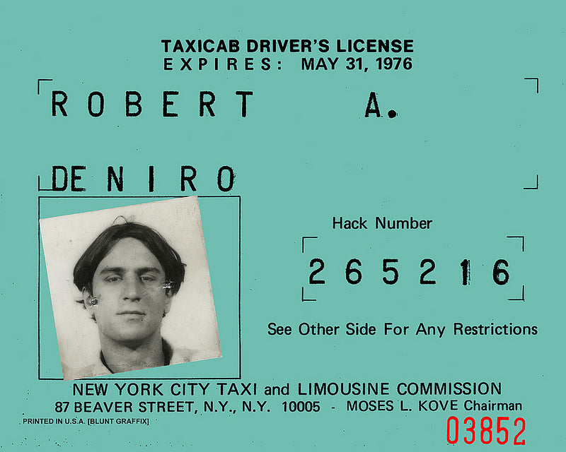 A limited edition screen print novelty taxi drivers license for Robert A. DeNiro, with a photo, hack number 265216, expiring May 31, 1976, issued by NYC Taxi and Limousine Commission. Perfect for any Scorsese art show collection by Matt Dye.
