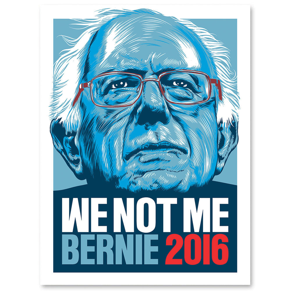 A stylized illustration of a face with glasses on a blue background features the text We Not Me Bernie 2016 in bold, capturing the spirit of Bernie Sanders campaign through Christopher Coxs vibrant screenprint design.