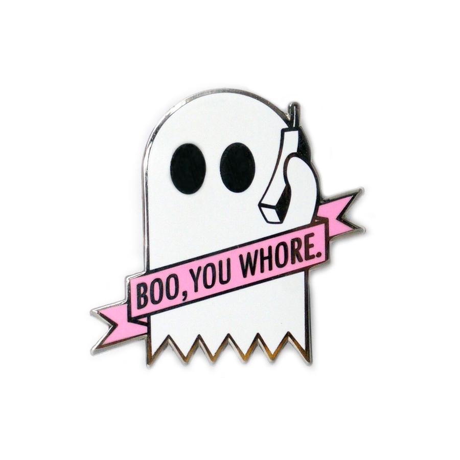 Boo You Whore Enamel Pin - Spoke Art