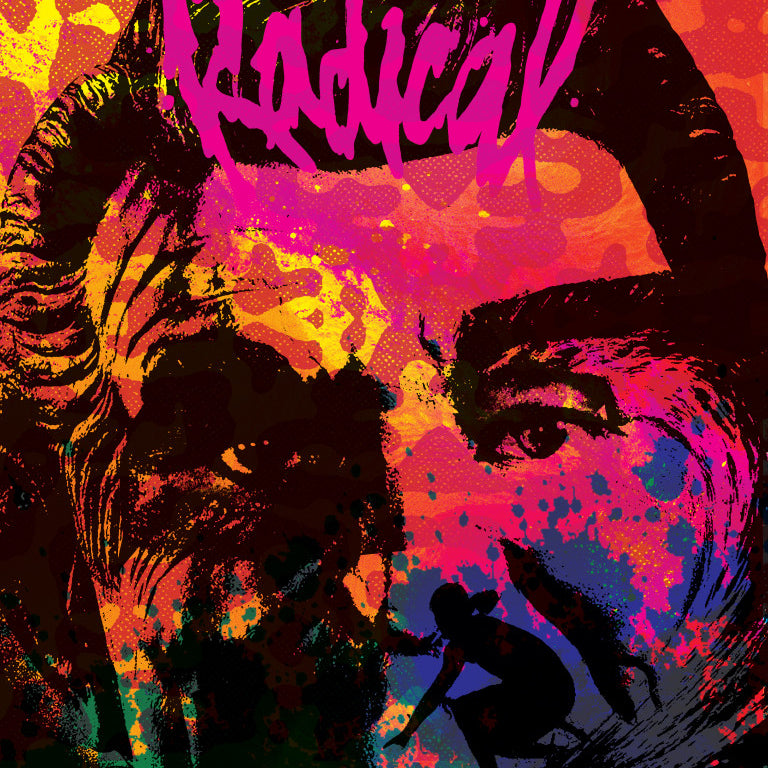 A colorful abstract print by Wethreeclub shows three men merging into vibrant splashes. Bold red text at the top says THEY ONLY LIVE TO GET RADICAL, with Radical in pink. Available as a fine art giclee on watercolor paper, each piece is hand-numbered in a limited edition.