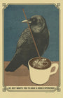 crow with coffee stir stick making design in coffee cup with text "He just wants you to have a good experience"