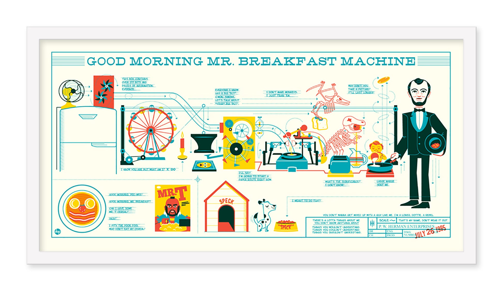 The artwork Good Morning Mr. Breakfast Machine by Dave Perillo details a Rube Goldberg machine with elements like a bike wheel and toy dinosaur, leading to breakfast preparation. Perfect for custom framing or as a screen print, it features whimsical contraptions and playful characters.