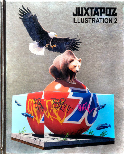 The Juxtapoz Illustration 2 cover features a bear and eagle on a graffiti-decorated red sphere, divided into panels showcasing the works of talented commercial illustrators, all set against a metallic gray background with floating fish.