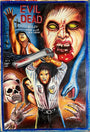 A hand-painted Deadly Prey Eggy artist poster for Evil Dead shows a man with a chainsaw, bloody monster face, skull, blue snake, screaming woman, and crosses beneath a dark sky—an ideal collector's piece.