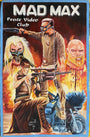 Deadly Prey hand-painted “Mad Max” movie poster inspired by Fury Road, featuring dramatic characters with weapons, masked villains, motorcycles, and fiery backgrounds. Text reads “MAD MAX Peace Video Club.”.
