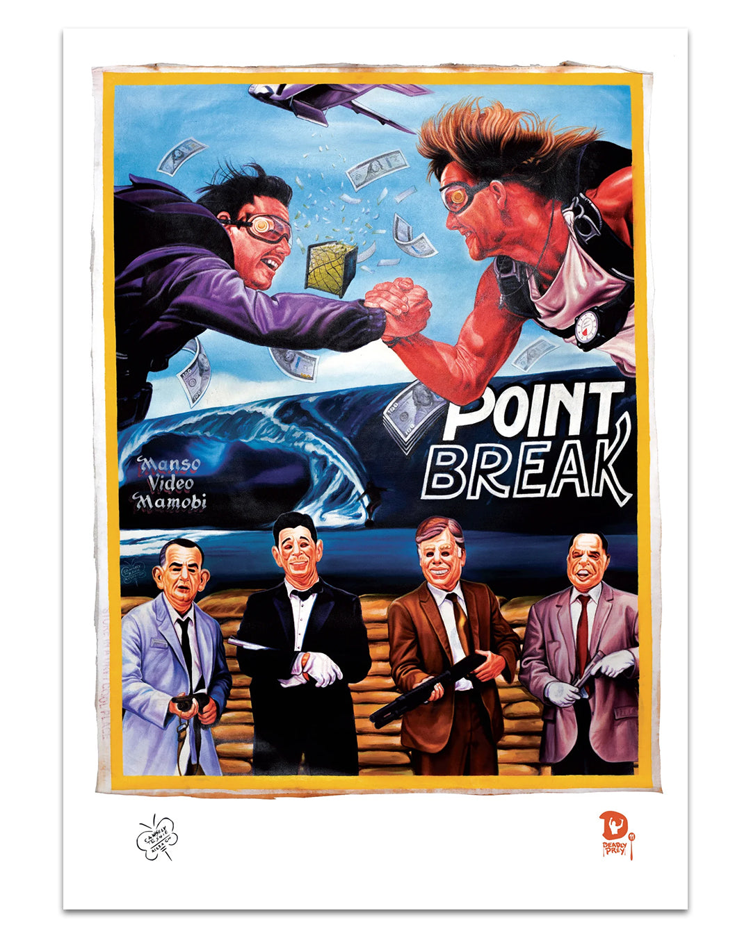 A parody art print by Deadly Prey reimagines the Point Break movie poster with two masked figures arm wrestling above businessmen with shovels, money flying, and an ocean wave in the background.