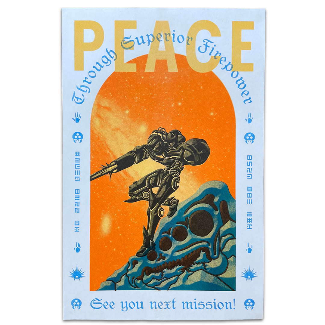 A retro-style Risograph poster by Derek Ballard features a gun-toting robot on a skull-shaped hill, inspired by Metroid. It reads "PEACE Through Superior Firepower See you next mission!" with blue borders and symbols.
