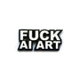 A black and white hard enamel lapel pin by Spoke Art featuring bold, all-caps text that reads FUCK AI ART.