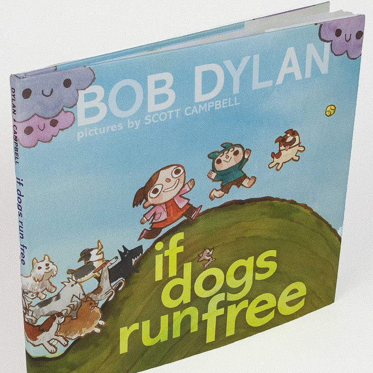 Spoke Art’s If Dogs Run Free by Bob Dylan, featuring Scott C.’s whimsical illustrations, depicts cartoon kids and dogs running happily on a grassy hill beneath a bright blue sky.