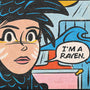 Comic-style art of a person with black feathered hair, wide eyes, and pink lips says "IM A RAVEN" in a speech bubble. Inspired by Wes Anderson Tribute Art for Bad Dads. Background: bed and sunny window. Brand: This Is Fun, Isn't It.