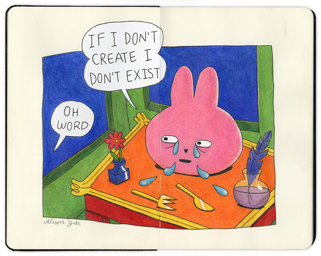 Drawing in an open face Moleskine notebook of a pink bunny head on a tray with serving utensils, with large blue tears streaming down its face with a speech bubble that reads: "If I don't create I don't exist," and another speech bubble that reads: "Oh Word" by artist Alison Zai