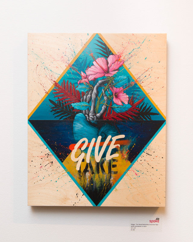 Meggs - "Our World Needs More Give Over Take" - Spoke Art