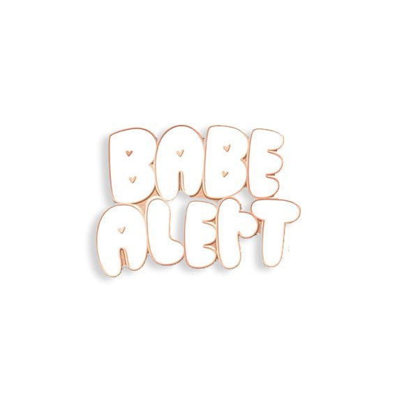 Babe Alert Enamel Pin by Hannah Nance - Spoke Art