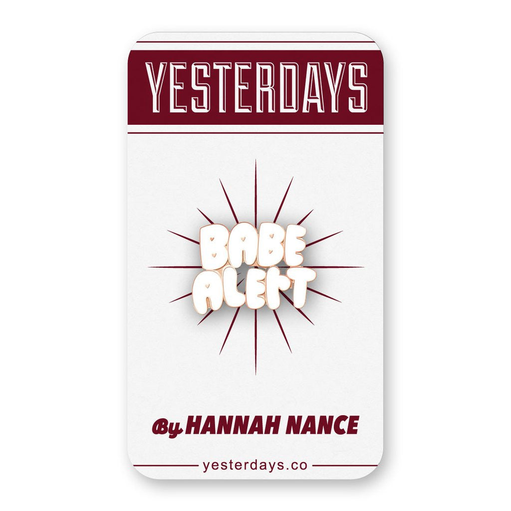 Babe Alert Enamel Pin by Hannah Nance - Spoke Art