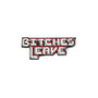 Bitches Leave Enamel Pin - Spoke Art
