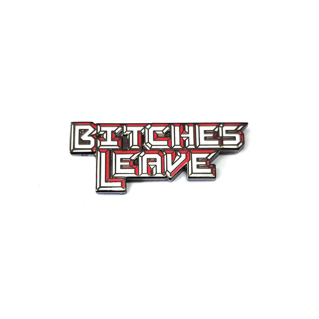 Bitches Leave Enamel Pin - Spoke Art