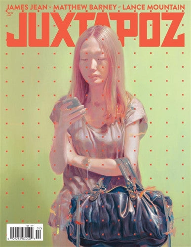The Juxtapoz magazine cover showcases a realistic painting of a long-haired woman holding a phone and handbag, set against a green backdrop with red polka dots. The names James Jean, Matthew Barney, and Lance Mountain are displayed at the top.