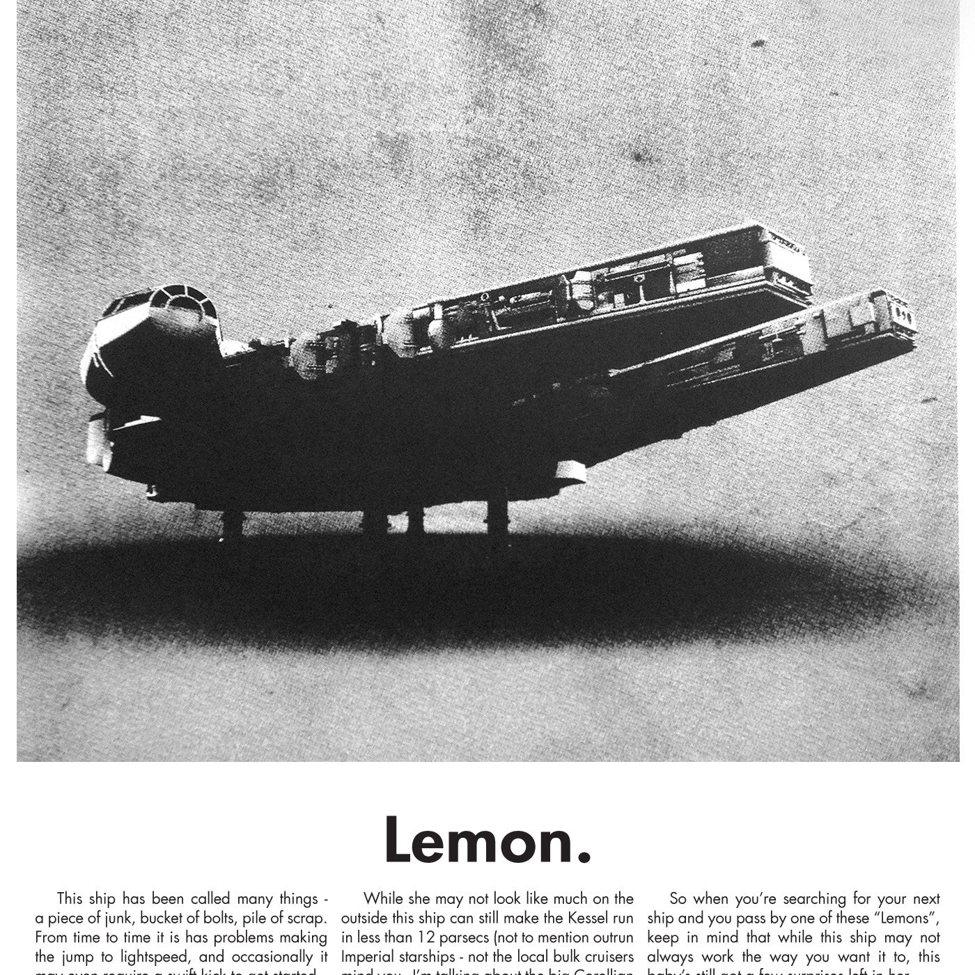 A black and white screen print by Justin Van Genderen shows a spaceship, similar to the Millennium Falcon, flying through space. The rugged design includes bold Lemon text. Critics humorously call it junk but praise its charm and life-saving vibe in this limited edition artwork.