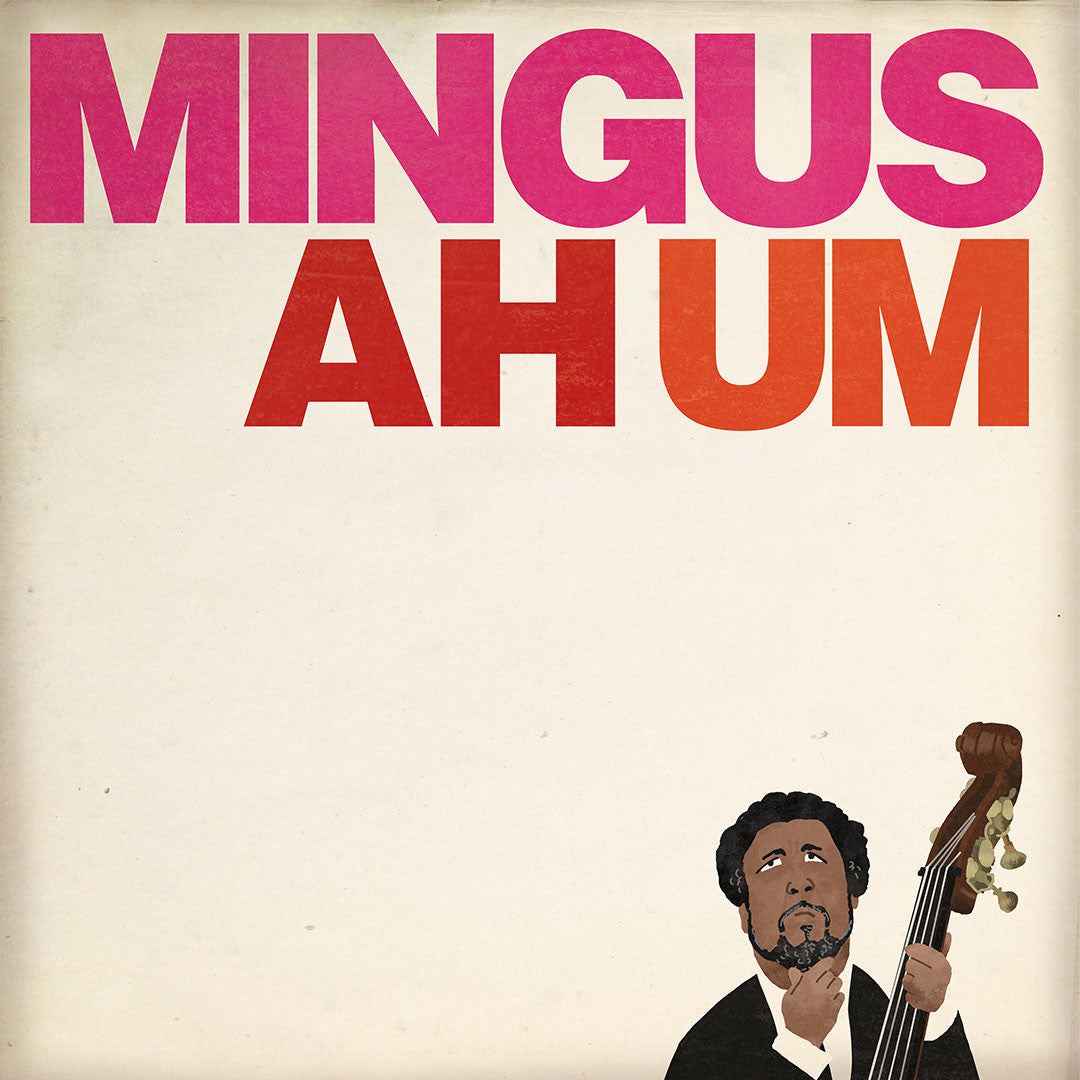 Max Dalton - "Charles Mingus: Ah Um" - Spoke Art