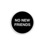No New Friends Enamel Pin - Spoke Art