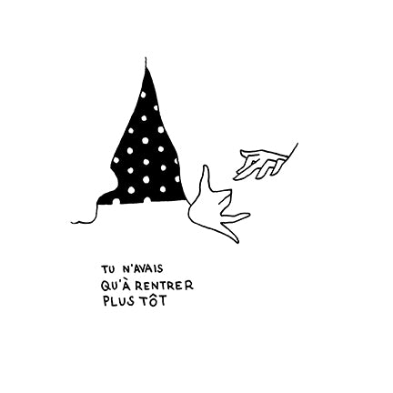 Petites Luxures - "Tu N'avais Qu'à Rentrer Plus Tôt" Print - Spoke Art