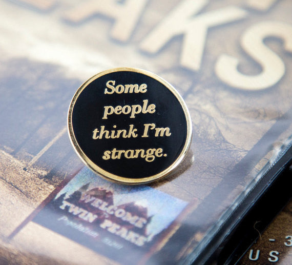"Some People Think I'm Strange" Enamel Pin - Spoke Art