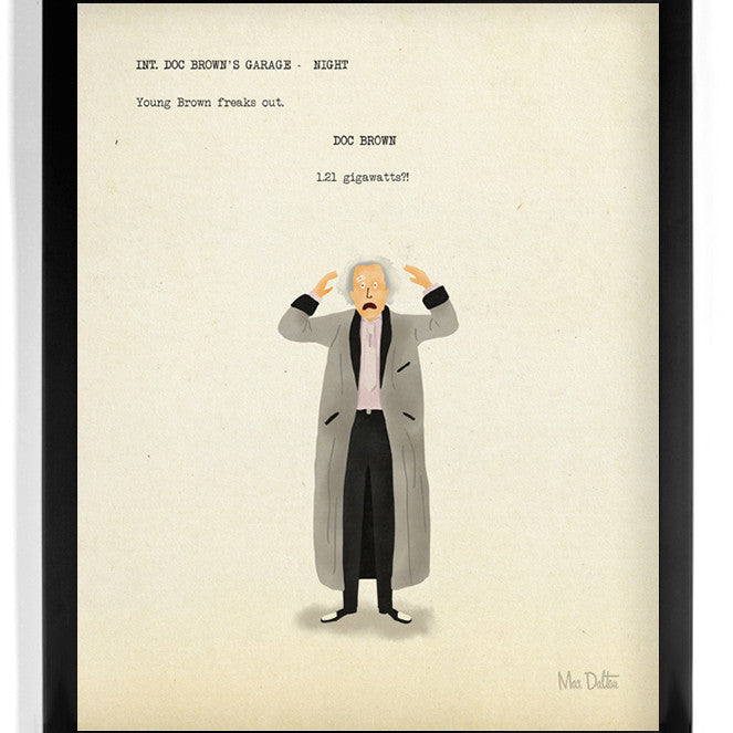 This Max Dalton artwork, featuring a cartoon of a surprised man in a trench coat holding his head under the text INT. DOC BROWNS GARAGE - NIGHT. Young Brown freaks out. DOC BROWN: 1.21 gigawatts!, is available as a custom-framed fine art giclee print for collectors.