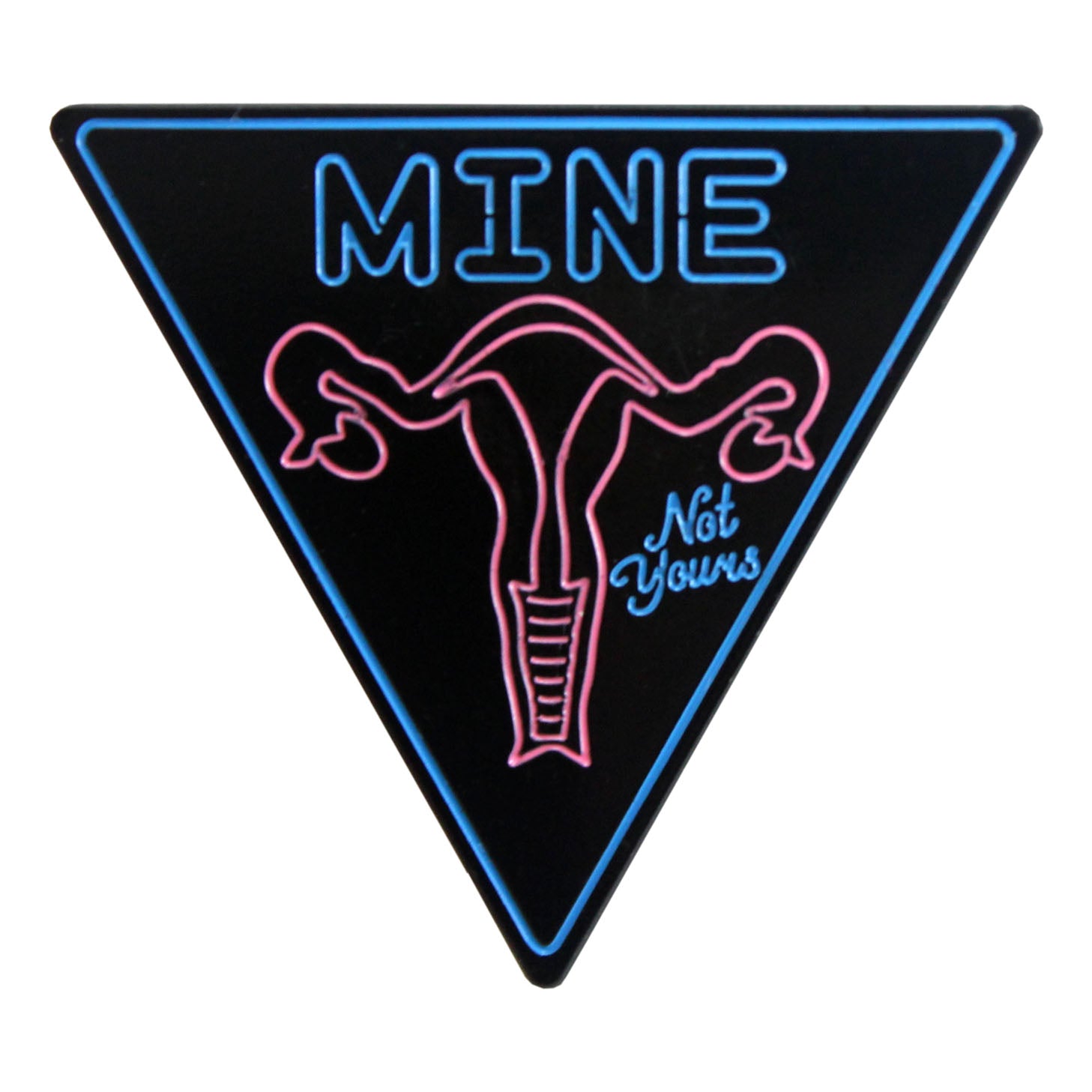 MINE Not Yours "Uterus" Enamel Pin - Spoke Art