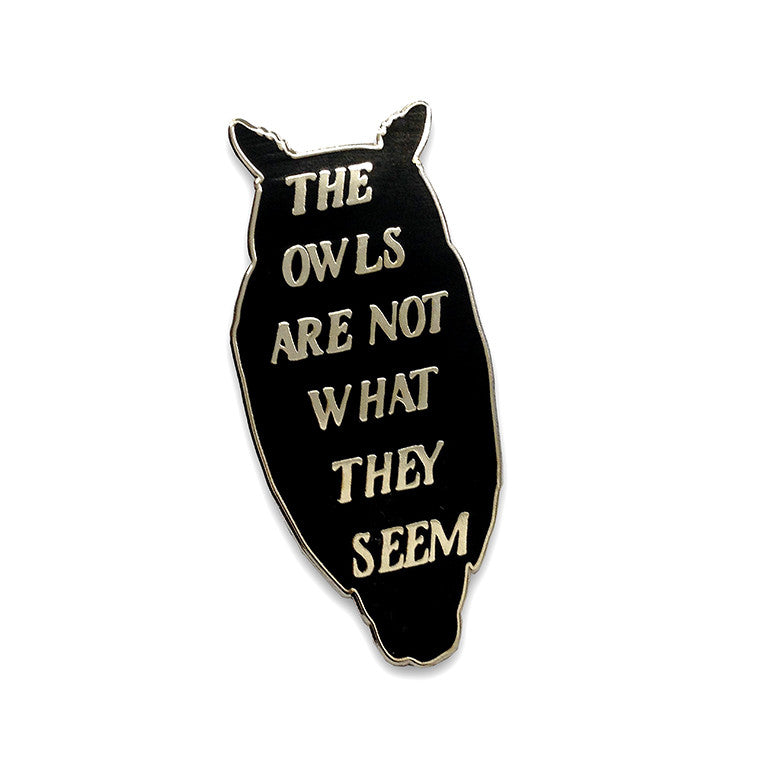 The Owls Are Not What They Seem Enamel Pin - Spoke Art