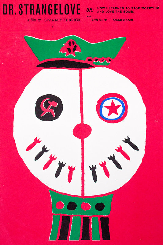 A stylized red and pink silkscreen print by Adam Maida features a skull with Soviet and U.S. symbols, bomb-shaped teeth, and the bold text: Dr. Strangelove or: How I Learned to Stop Worrying and Love the Bomb.